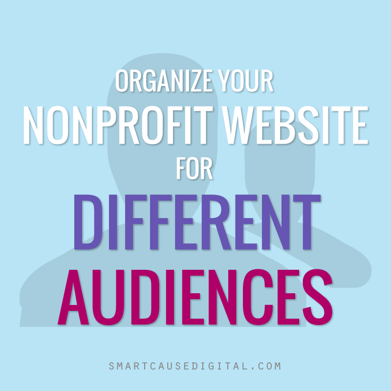 Organize Your Nonprofit Website for Different Audiences