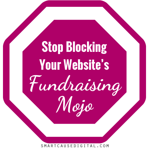 Stop blocking your website's fundraising mojo